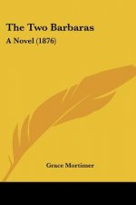 The Two Barbaras: A Novel (1876)