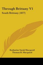 Through Brittany V1: South Brittany (1877)
