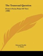 The Transvaal Question: From A Swiss Point Of View (1900)