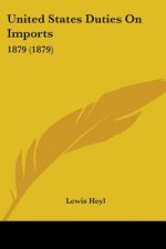 United States Duties On Imports: 1879 (1879)