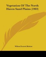 Vegetation Of The North Haven Sand Plains (1903)