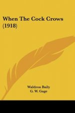 When The Cock Crows (1918)