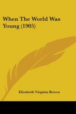 When The World Was Young (1905)