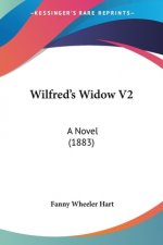 Wilfred's Widow V2: A Novel (1883)