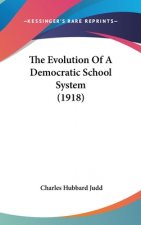 The Evolution Of A Democratic School System (1918)