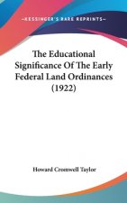 The Educational Significance Of The Early Federal Land Ordinances (1922)
