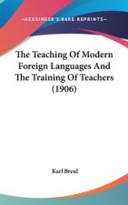 The Teaching Of Modern Foreign Languages And The Training Of Teachers (1906)