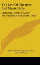 The Law Of Theatres And Music Halls: Including Contracts And Precedents Of Contracts (1885)