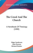 The Creed And The Church: A Handbook Of Theology (1880)