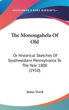 The Monongahela Of Old: Or Historical Sketches Of Southwestern Pennsylvania To The Year 1800 (1910)