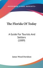The Florida Of Today: A Guide For Tourists And Settlers (1889)