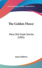 The Golden Fleece: More Old Greek Stories (1905)