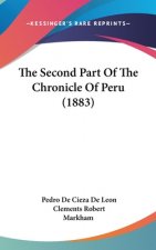 The Second Part Of The Chronicle Of Peru (1883)