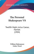 The Personal Shakespeare V8: Twelfth Night, Julius Caesar, Hamlet (1904)