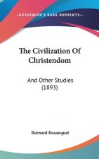 The Civilization Of Christendom: And Other Studies (1893)