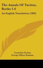 The Annals Of Tacitus, Books 1-6: An English Translation (1904)