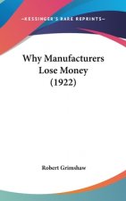 Why Manufacturers Lose Money (1922)