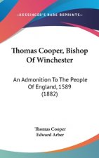 Thomas Cooper, Bishop Of Winchester: An Admonition To The People Of England, 1589 (1882)