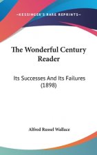 The Wonderful Century Reader: Its Successes And Its Failures (1898)