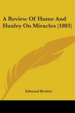 A Review Of Hume And Huxley On Miracles (1883)