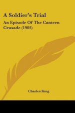 A Soldier's Trial: An Episode of the Canteen Crusade (1905)