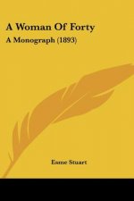 A Woman Of Forty: A Monograph (1893)