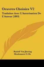 Oeuvres Choisies V2: Traduites Avec L'Autorisation De L'Auteur (1893)