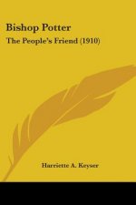Bishop Potter: The People's Friend (1910)