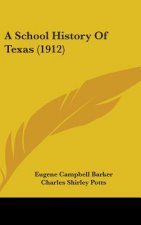 A School History Of Texas (1912)