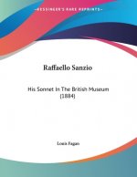 Raffaello Sanzio: His Sonnet In The British Museum (1884)
