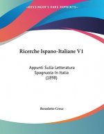 Ricerche Ispano-Italiane V1: Appunti Sulla Letteratura Spagnuola In Italia (1898)