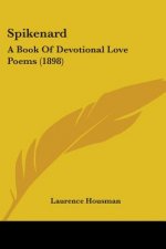 Spikenard: A Book Of Devotional Love Poems (1898)