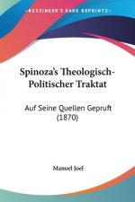 Spinoza's Theologisch-Politischer Traktat: Auf Seine Quellen Gepruft (1870)