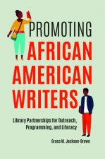 Promoting African American Writers: Library Partnerships for Outreach, Programming, and Literacy