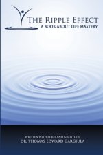 The Ripple Effect: A Book About Mastery
