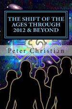 The Shift of the Ages through 2012 and Beyond: The Biggest Change Challenge of Our Time