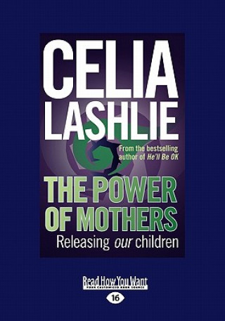 The Power of Mothers: Releasing Our Children