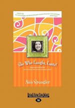 She Who Laughs, Last!: Laugh-Out-Loud Stories from Today's Best-Known Women of Faith (Large Print 16pt)