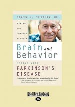 Making the Connection Between Brain and Behavior: Coping with Parkinson's Disease (Easyread Large Edition)