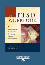 The Ptsd Workbook: Simple, Effective Techniques for Overcoming Traumatic Stress Symptoms (Easyread Large Edition)
