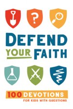 Defend Your Faith: 100 Devotions for Kids with Questions