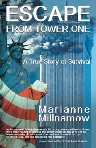 Escape from Tower One: The True Story of How Vincent Borst Survived the 9/11 Attack on the World Trade Center and Led Others to Safety from t (