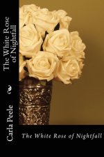 The White Rose of Nightfall