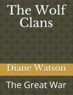 The Wolf Clans: The Great War
