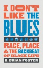 I Don't Like the Blues