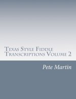 Texas Style Fiddle Transcriptions Volume 2