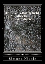 In Love's Battlefield: A Collection of Short Stories