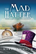 The Mad Hatter: The Role of Mercury in the Life of Lewis Carroll