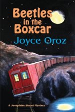 Beetles in the Boxcar: A Josephine Stuart Mystery