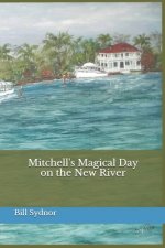 Mitchell's Magical Day on the New River